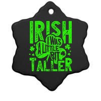 Irish I Was a Little Bit Taller - Funny St. Patrick's Day Ceramic Star Ornament