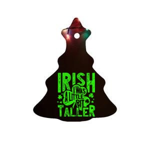 Irish I Was a Little Bit Taller - Funny St. Patrick's Day Ceramic Tree Ornament