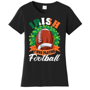 Irish I Was Playing Football Shamrock Leaf St. Patrick's Day Women's T-Shirt