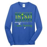 Irish I Was Fishing Shamrock Funny Gift Tall Long Sleeve T-Shirt