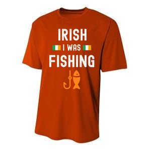 Irish I Was Fishing St Patricks Day Fishing Gift Funny Gift Performance Sprint T-Shirt