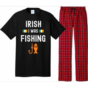 Irish I Was Fishing St Patricks Day Fishing Gift Funny Gift Pajama Set