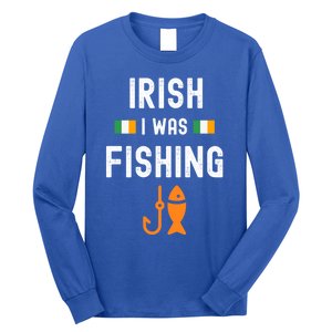 Irish I Was Fishing St Patricks Day Fishing Gift Funny Gift Long Sleeve Shirt