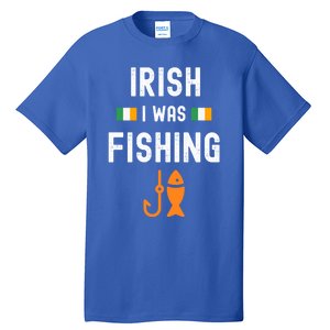 Irish I Was Fishing St Patricks Day Fishing Gift Funny Gift Tall T-Shirt