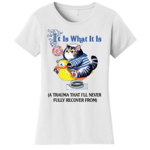 It Is What It Is Women's T-Shirt