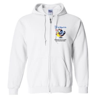 It Is What It Is Full Zip Hoodie