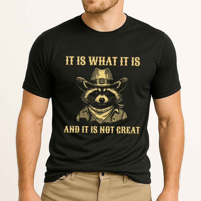 It Is What It Is And Its Not Great Funny Raccoon Cooling Performance Crew T-Shirt