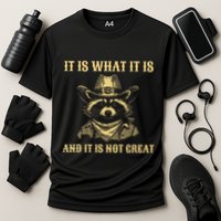 It Is What It Is And Its Not Great Funny Raccoon Cooling Performance Crew T-Shirt