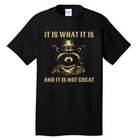 It Is What It Is And Its Not Great Funny Raccoon Tall T-Shirt