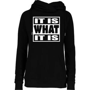 It Is What It Is Man Woman Funny Gift 113 Womens Funnel Neck Pullover Hood