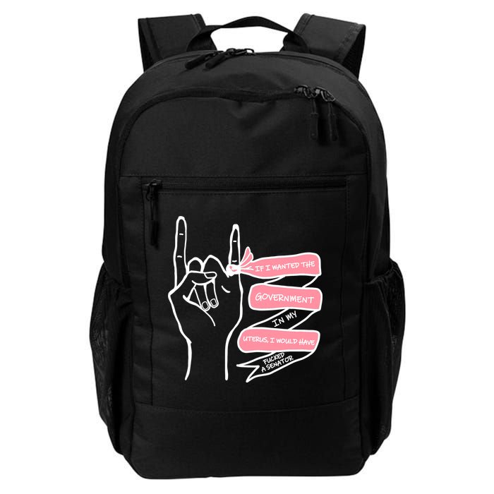 If I Wanted The Government In My Uterus Backpack