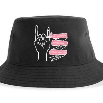 If I Wanted The Government In My Uterus Sustainable Bucket Hat