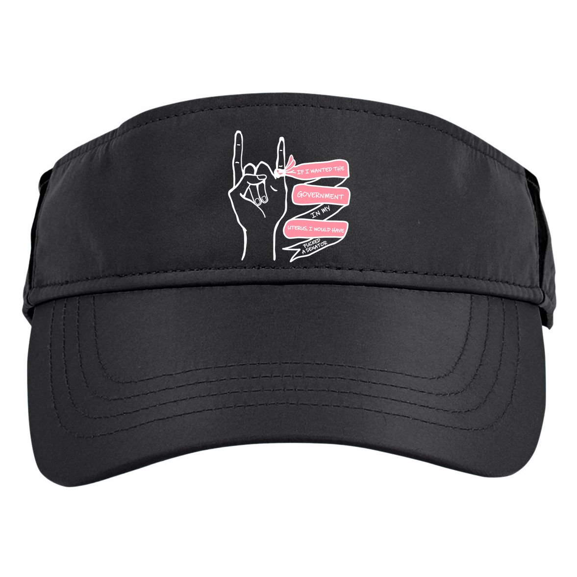 If I Wanted The Government In My Uterus Adult Drive Performance Visor