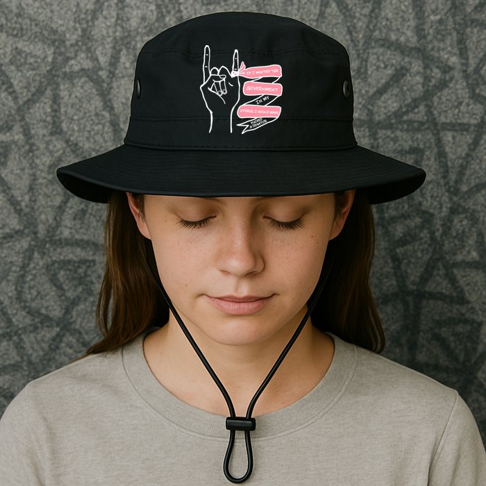 If I Wanted The Government In My Uterus Bucket Hat