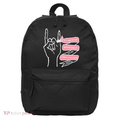 If I Wanted The Government In My Uterus 16 in Basic Backpack