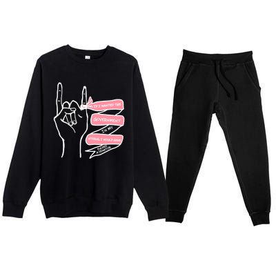 If I Wanted The Government In My Uterus Premium Crewneck Sweatsuit Set