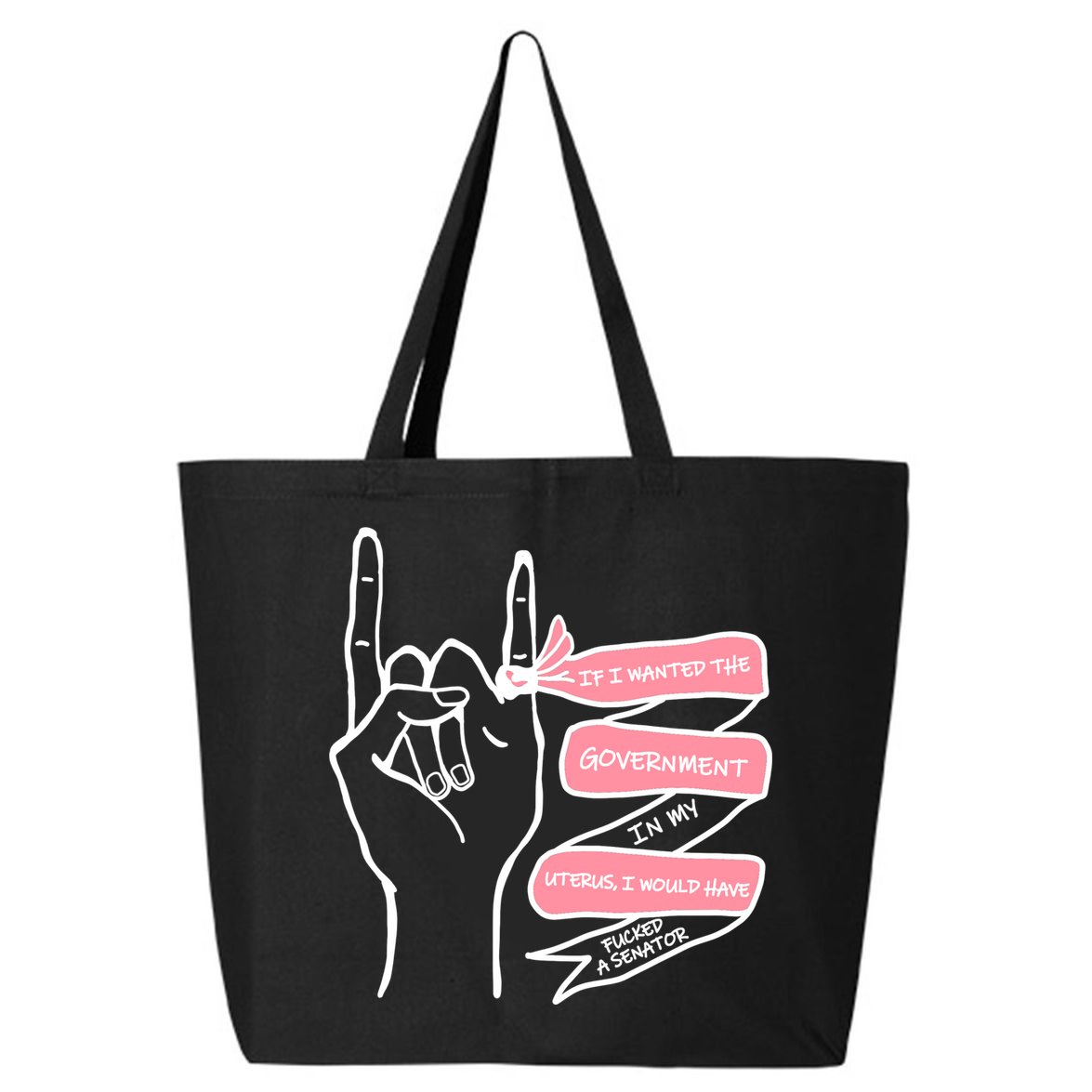 If I Wanted The Government In My Uterus 25L Jumbo Tote