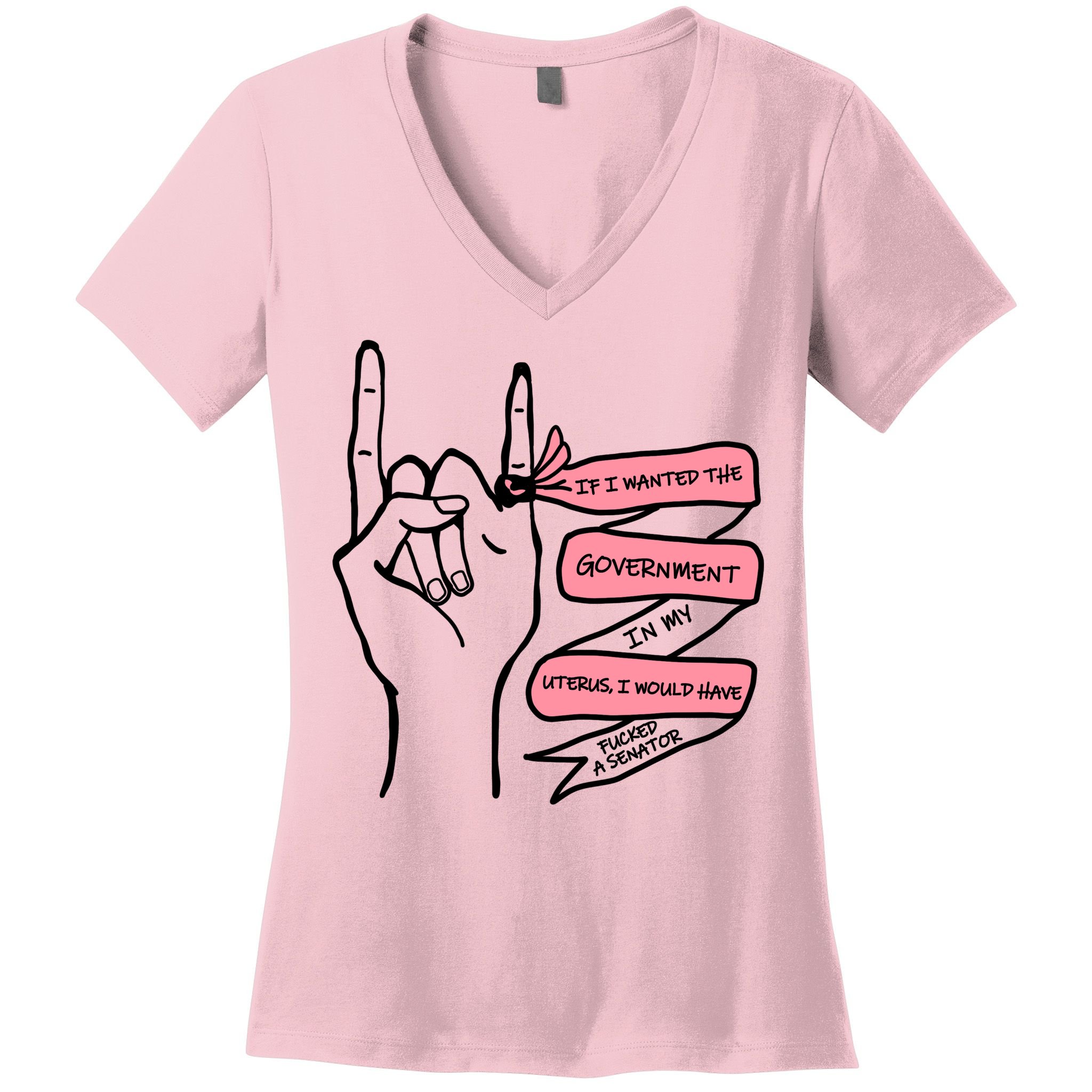 If I Wanted The Government In My Uterus Women's V-Neck T-Shirt