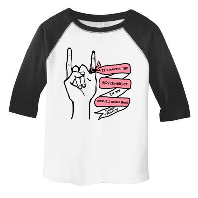 If I Wanted The Government In My Uterus Toddler Fine Jersey T-Shirt