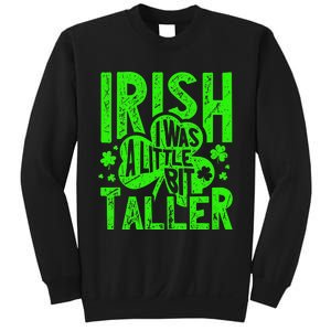 Irish I Was a Little Bit Taller - Funny St. Patrick's Day Sweatshirt