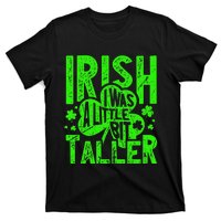 Irish I Was a Little Bit Taller - Funny St. Patrick's Day T-Shirt