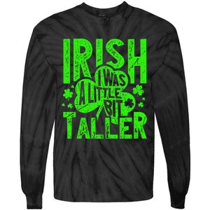 Irish I Was a Little Bit Taller - Funny St. Patrick's Day Tie-Dye Long Sleeve Shirt