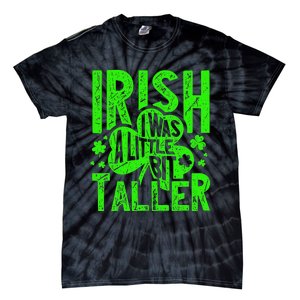 Irish I Was a Little Bit Taller - Funny St. Patrick's Day Tie-Dye T-Shirt