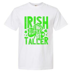 Irish I Was a Little Bit Taller - Funny St. Patrick's Day Garment-Dyed Heavyweight T-Shirt