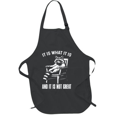 It Is What It Is And It Is Not Great Racoon Full-Length Apron With Pockets