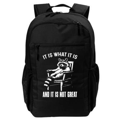 It Is What It Is And It Is Not Great Racoon Daily Commute Backpack