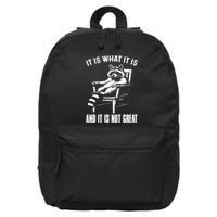 It Is What It Is And It Is Not Great Racoon 16 in Basic Backpack