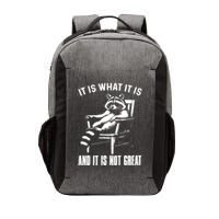 It Is What It Is And It Is Not Great Racoon Vector Backpack