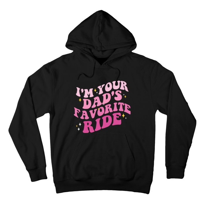 Inappropriate Im Your Dads Favorite Ride Funny Teen Hoodie