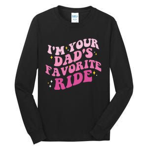 Inappropriate Im Your Dads Favorite Ride Funny Teen Tall Long Sleeve T-Shirt