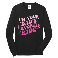 Inappropriate Im Your Dads Favorite Ride Funny Teen Tall Long Sleeve T-Shirt