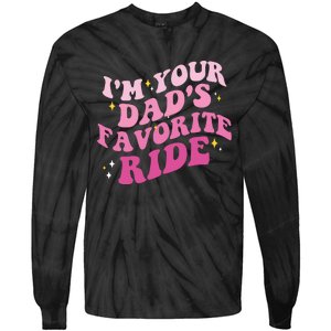 Inappropriate Im Your Dads Favorite Ride Funny Teen Tie-Dye Long Sleeve Shirt