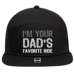 Inappropriate IM Your DadS Favorite Ride Funny Teen 7 Panel Mesh Trucker Snapback Hat