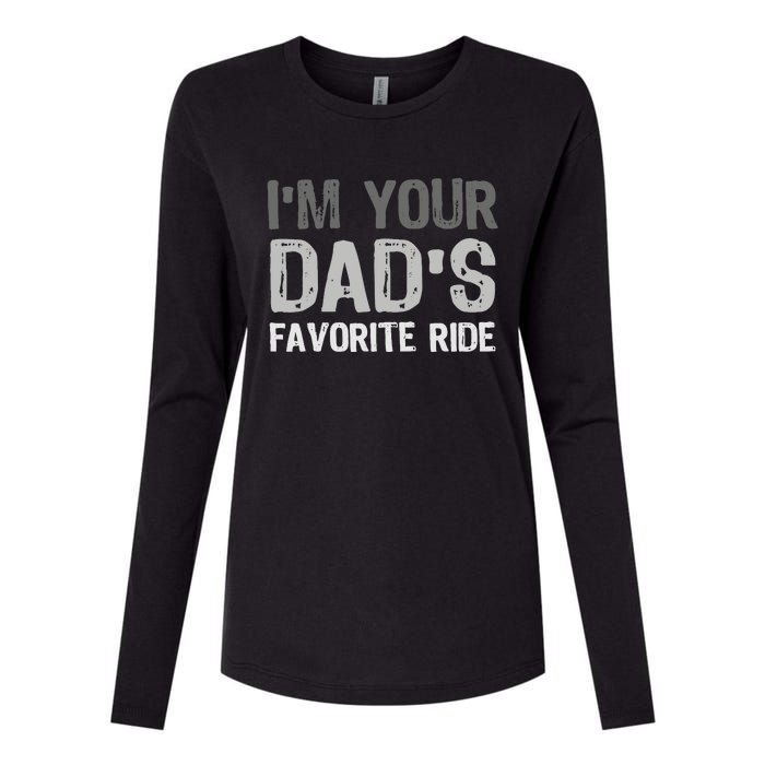 Inappropriate IM Your DadS Favorite Ride Funny Teen Womens Cotton Relaxed Long Sleeve T-Shirt