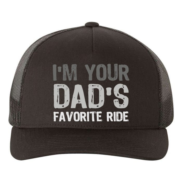 Inappropriate IM Your DadS Favorite Ride Funny Teen Yupoong Adult 5-Panel Trucker Hat