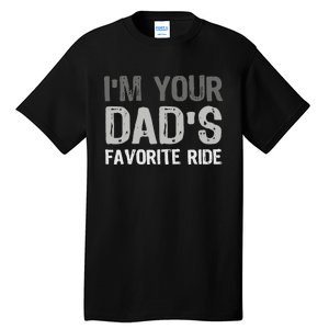 Inappropriate IM Your DadS Favorite Ride Funny Teen Tall T-Shirt