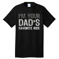 Inappropriate IM Your DadS Favorite Ride Funny Teen Tall T-Shirt