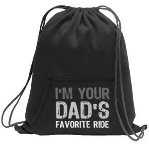 Inappropriate IM Your DadS Favorite Ride Funny Teen Sweatshirt Cinch Pack Bag