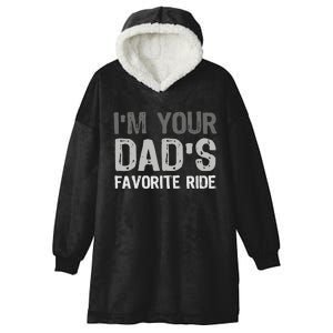 Inappropriate IM Your DadS Favorite Ride Funny Teen Hooded Wearable Blanket