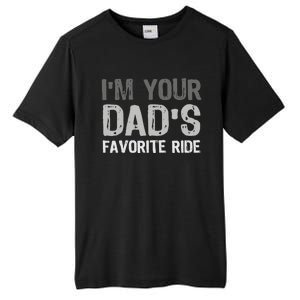 Inappropriate IM Your DadS Favorite Ride Funny Teen Tall Fusion ChromaSoft Performance T-Shirt