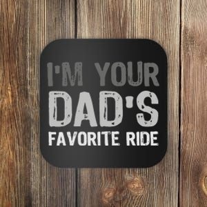 Inappropriate IM Your DadS Favorite Ride Funny Teen Coaster