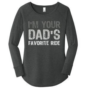 Inappropriate IM Your DadS Favorite Ride Funny Teen Women's Perfect Tri Tunic Long Sleeve Shirt