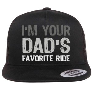 Inappropriate IM Your DadS Favorite Ride Funny Teen Flat Bill Trucker Hat