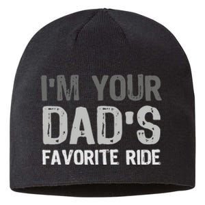 Inappropriate IM Your DadS Favorite Ride Funny Teen Sustainable Beanie