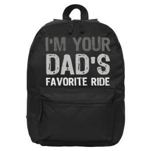 Inappropriate IM Your DadS Favorite Ride Funny Teen 16 in Basic Backpack