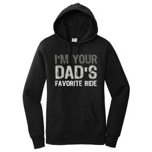 Inappropriate IM Your DadS Favorite Ride Funny Teen Women's Pullover Hoodie